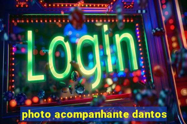photo acompanhante dantos